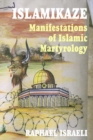 Image for Islamikaze: manifestations of Islamic martyrology