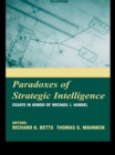 Image for Paradoxes of strategic intelligence: essays in honor of Michael I. Handel