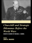Image for Churchill and the strategic dilemmas before the world wars: essays in honor of Michael I. Handel