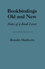 Image for Bookbinding old and new: notes of a book-lover