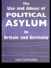 Image for The use and abuse of political asylum in Britain and Germany
