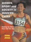 Image for Women, sport and society in modern China: holding up more than half the sky