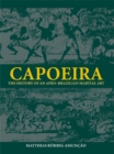 Image for Capoeira: the history of Afro-Brazilian martial art