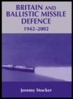 Image for Britain and ballistic missile defence, 1942-2002