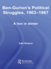 Image for Ben-Gurion&#39;s political struggles: a lion in winter