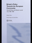 Image for Britain&#39;s policy toward the European community, 1964-1967
