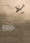 Image for Warfighting and disruptive technologies: disguising innovation