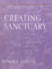 Image for Creating sanctuary: towards the evolution of sane communities.