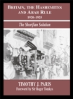 Image for Britain, the Hashemites, and Arab Rule, 1920-1925: the Sherifian solution