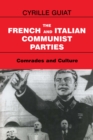 Image for The French and Italian communist parties: comrades and culture