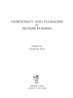 Image for Democracy and pluralism in Muslim Eurasia : 19