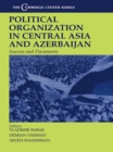 Image for Political Organization in Central Asia and Azerbaijan: Sources and Documents