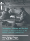 Image for Technology, tradition and survival: aspects of material culture in the Middle East and Central Asia