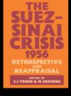Image for The Suez-Sinai crisis 1956: retrospective and reappraisal