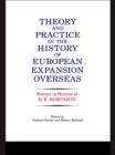 Image for Theory and practice in the history of European expansion overseas: essays in honour of Ronald Robinson