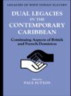 Image for Dual legacies in the contemporary Caribbean: continuing aspects of British and French dominion