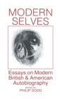 Image for Modern Selves: Essays on Modern British and American Autobiography