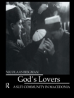 Image for God&#39;s lovers: a Sufi community in Macedonia : text and images