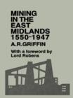 Image for Mining in the East Midlands, 1550-1947