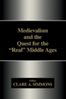 Image for Medievalism and the quest for the &#39;real&#39; Middle Ages