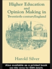 Image for Higher Education and Opinion Making in Twentieth-Century England