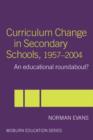Image for Curriculum change in secondary schools, 1957-2004: an educational roundabout?