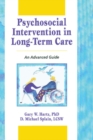 Image for Psychosocial intervention in long-term care: an advanced guide