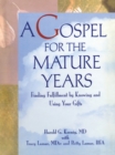 Image for A Gospel for the Mature Years: Finding Fulfillment by Knowing and Using Your Gifts