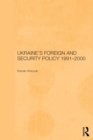 Image for Ukraine&#39;s foreign and security policy, 1991-2000 : 1