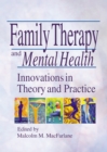 Image for Family Therapy and Mental Health: Innovations in Theory and Practice