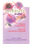 Image for Diversity now: people, collections, and services in academic libraries : selected papers from the Big 12 Plus Libraries Consortium Diversity Conference