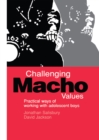 Image for Challenging macho values: ways of working with boys in secondary schools.