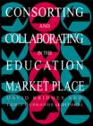 Image for Consorting and collaborating in the education market place