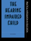 Image for The hearing impaired child