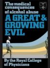 Image for A Great and Growing Evil?: The Medical Effects of Alcohol