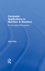 Image for Computer applications in nutrition and dietetics: an annotated bibliography