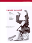 Image for Values in sport: elitism, nationalism, gender equality and the scientific manufacture of winners