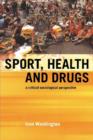 Image for Sport, health and drugs: a critical sociological perspective