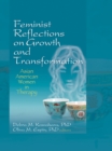 Image for Feminist Reflections on Growth and Transformation: Asian American Women in Therapy