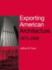 Image for Exporting American architecture, 1989-1998