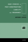 Image for Case studies in post-construction liability and insurance