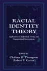 Image for Racial Identity Theory: Applications to Individual, Group, and Organizational Interventions