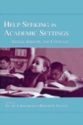 Image for Help Seeking in Academic Settings: Goals, Groups, and Contexts