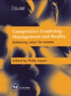 Image for Competitive tenders: management and reality : achieving value for money.