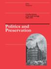 Image for Politics and preservation: a policy history of the built heritage, 1882-1996