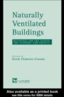 Image for Naturally ventilated buildings: buildings for the senses, economy and society