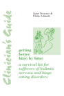 Image for Clinician&#39;s guide to getting better bit(e) by bit(e): a survival kit for sufferers of bulimia nervosa and binge eating disorders