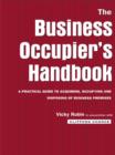 Image for The Business Occupier&#39;s Handbook: A Practical guide to acquiring, occupying and  disposing of business premises