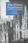 Image for The urban experience: a people-environment perspective : proceedings of the 13th Conference of the International Association for People-Environment Studies held on 13-15 July 1994.
