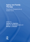 Image for Aging and Family Therapy: Practitioner Perspectives on Golden Pond